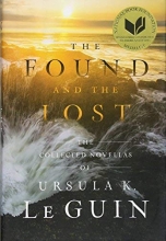 Cover art for The Found and the Lost: The Collected Novellas of Ursula K. Le Guin