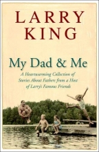 Cover art for My Dad and Me: A Heartwarming Collection of Stories About Fathers from a Host of Larry's Famous Friends