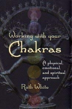 Cover art for Working with your Chakras: A physical, emotional, and spiritual approach