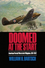 Cover art for Doomed at the Start: American Pursuit Pilots in the Philippines, 1941-1942 (Williams-Ford Texas A&M University Military History Series)