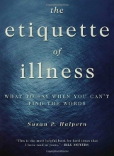Cover art for The Etiquette of Illness: What to Say When You Can't Find the Words