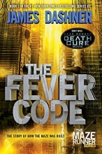 Cover art for The Fever Code (Maze Runner, Book Five; Prequel) (The Maze Runner Series)