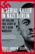 Cover art for A Serial Killer in Nazi Berlin: The Chilling True Story of the S-Bahn Murderer
