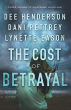 Cover art for The Cost of Betrayal: Three Romantic Suspense Novellas