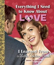 Cover art for Everything I Need to Know About Love I Learned From a Little Golden Book