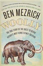 Cover art for Woolly: The True Story of the Quest to Revive History's Most Iconic Extinct Creature