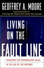 Cover art for Living on the Fault Line : Managing for Shareholder Value in the Age of the Internet