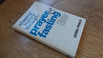 Cover art for Shaping History Through Prayer & Fasting;: How Christians Can Change World Events Through the Simple, Yet Powerful Tools of Prayer and Fasting