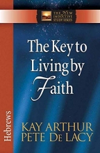 Cover art for The Key to Living by Faith: Hebrews (The New Inductive Study Series)