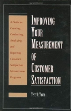 Cover art for Improving Your Measurement of Customer Satisfaction: A Guide to Creating, Conducting, Analyzing, and Reporting Customer Satisfaction Measurement Programs