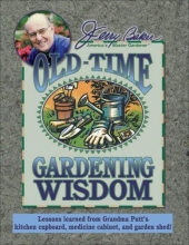 Cover art for Jerry Baker's Old-Time Gardening Wisdom: Lessons Learned from Grandma Putt's Kitchen Cupboard, Medicine Cabinet, and Garden Shed! (Jerry Baker Good Gardening series)