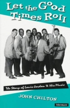Cover art for Let the Good Times Roll: The Story of Louis Jordan and His Music (The Michigan American Music Series)