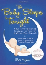 Cover art for The Baby Sleeps Tonight: Your Infant Sleeping Through the Night by 9 Weeks (Yes, Really!)