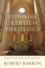 Cover art for Exploring Catholic Theology: Essays on God, Liturgy, and Evangelization