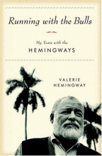 Cover art for Running with the Bulls: My Years with the Hemingways