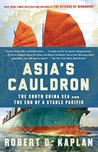 Cover art for Asia's Cauldron: The South China Sea and the End of a Stable Pacific