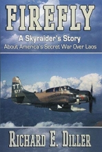 Cover art for Firefly: A Skyraider's Story about America's Secret War Over Laos