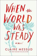 Cover art for When the World Was Steady: A Novel