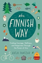 Cover art for The Finnish Way: Finding Courage, Wellness, and Happiness Through the Power of Sisu