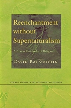Cover art for Reenchantment without Supernaturalism: A Process Philosophy of Religion (Cornell Studies in the Philosophy of Religion)