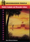 Cover art for Unconquered People: Florida's Seminole and Miccosukee Indians (Native Peoples, Cultures, and Places of the Southeastern United States)