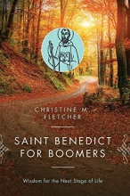 Cover art for Saint Benedict for Boomers: Wisdom for the Next Stage of Life