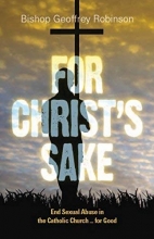 Cover art for For Christ's Sake: End Sexual Abuse in the Catholic Church... for Good