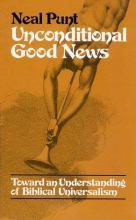 Cover art for Unconditional Good News: Towards an Understanding of Biblical Universalism
