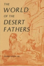 Cover art for The World of the Desert Fathers: Stories and Sayings Form the Anonymous Series of the Apophthegmata Patrum (Fairacres Publication)