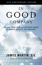 Cover art for In Good Company: The Fast Track from the Corporate World to Poverty, Chastity, and Obedience
