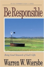 Cover art for Be Responsible (1 Kings): Being Good Stewards of God's Gifts (The BE Series Commentary)