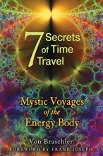 Cover art for Seven Secrets of Time Travel: Mystic Voyages of the Energy Body