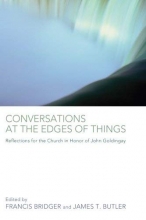 Cover art for Conversations at the Edges of Things: Reflections for the Church in Honor of John Goldingay