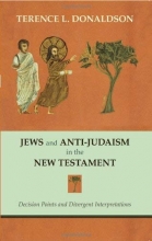 Cover art for Jews and Anti-Judaism in the New Testament: Decision Points and Divergent Interpretations