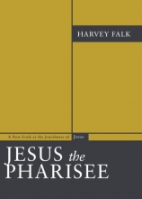 Cover art for Jesus the Pharisee: A New Look at the Jewishness of Jesus