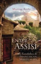 Cover art for Enter Assisi: An Invitation to Franciscan Spirituality
