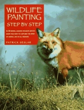 Cover art for Wildlife Painting Step by Step (Leading wildlife artists show you how to capture the spirit of animal life in all mediums)