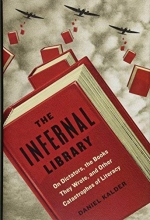Cover art for The Infernal Library: On Dictators, the Books They Wrote, and Other Catastrophes of Literacy