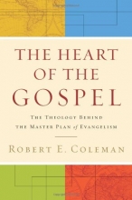 Cover art for The Heart of the Gospel: The Theology behind the Master Plan of Evangelism