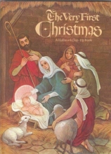 Cover art for The Very First Christmas: The Story of the Nativity Adapted from the Scriptures (A Hallmark Pop-Up Book; Hallmark Children's Editions)