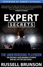 Cover art for Expert Secrets: The Underground Playbook for Creating a Mass Movement of People Who Will Pay for Your Advice