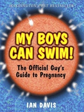 Cover art for My Boys Can Swim!: The Official Guy's Guide to Pregnancy