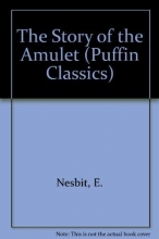 Cover art for The Story of the Amulet: Complete and Unabridged (Puffin Classics)