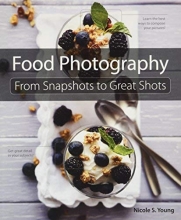 Cover art for Food Photography: From Snapshots to Great Shots