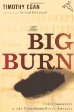 Cover art for The Big Burn: Teddy Roosevelt and the Fire that Saved America