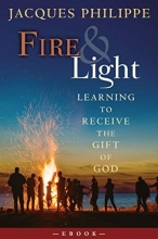 Cover art for Fire and Light: Learning to Receive the Gift of God