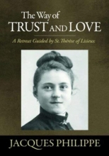 Cover art for The Way of Trust and Love - A Retreat Guided By St. Therese of Lisieux