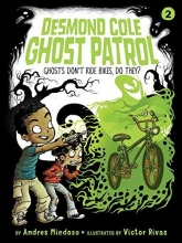 Cover art for Ghosts Don't Ride Bikes, Do They? (Desmond Cole Ghost Patrol)