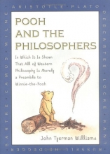 Cover art for Pooh and the Philosophers : In Which It Is Shown That All of Western Philosophy Is Merely a Preamble to Winnie-The-Pooh