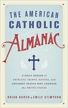 Cover art for The American Catholic Almanac: A Daily Reader of Patriots, Saints, Rogues, and Ordinary People Who Changed the United States
